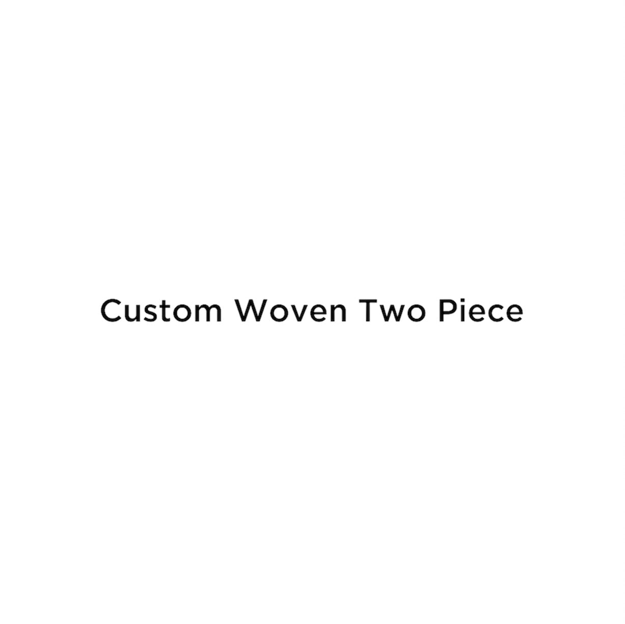 Custom Woven Two Piece