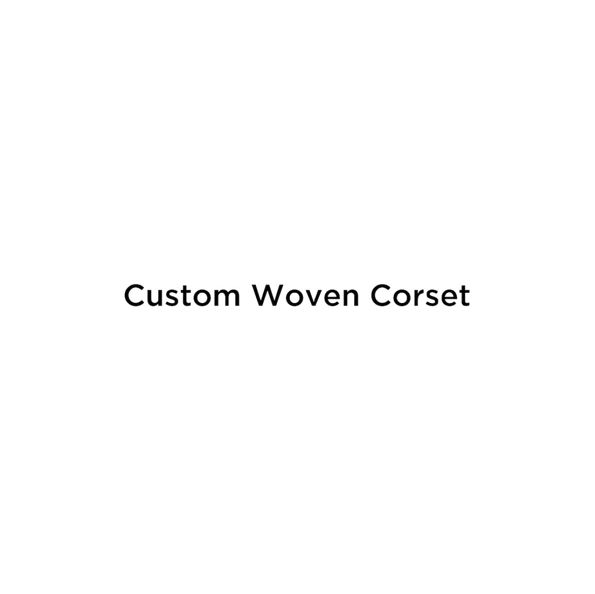 Custom Woven Corset