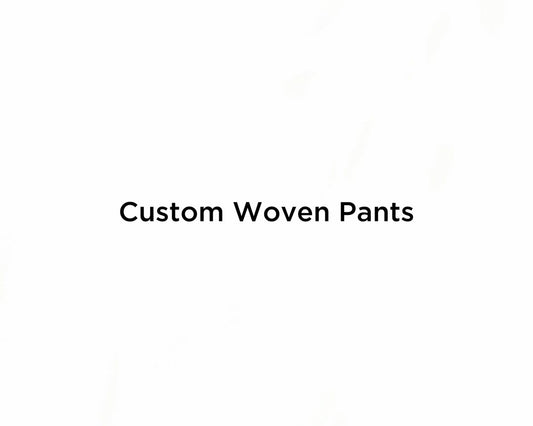 Custom Woven Pants